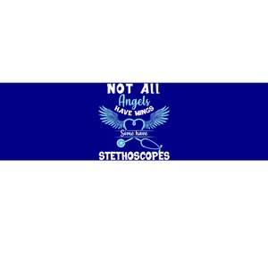 Not All Angels Have Wings Some Have Stethoscopes Funny Nurse Funny Gift Bumper Sticker