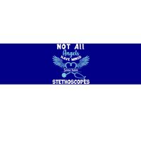 Not All Angels Have Wings Some Have Stethoscopes Funny Nurse Funny Gift Bumper Sticker