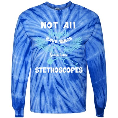 Not All Angels Have Wings Some Have Stethoscopes Funny Nurse Funny Gift Tie-Dye Long Sleeve Shirt