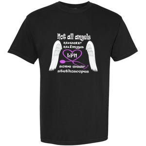 Not All Angels Wear Wings Some Wear Stethoscopes Lpn Nurse Funny Gift Garment-Dyed Heavyweight T-Shirt