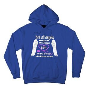 Not All Angels Wear Wings Some Wear Stethoscopes Lpn Nurse Funny Gift Tall Hoodie