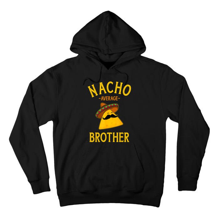 Nacho Average Brother For Family Cinco De Mayo Party Tall Hoodie