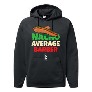 Nacho Average Barber Funny Hairdreser Performance Fleece Hoodie