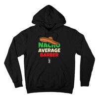 Nacho Average Barber Funny Hairdreser Hoodie