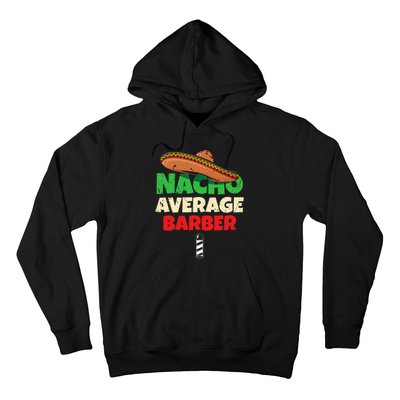 Nacho Average Barber Funny Hairdreser Hoodie