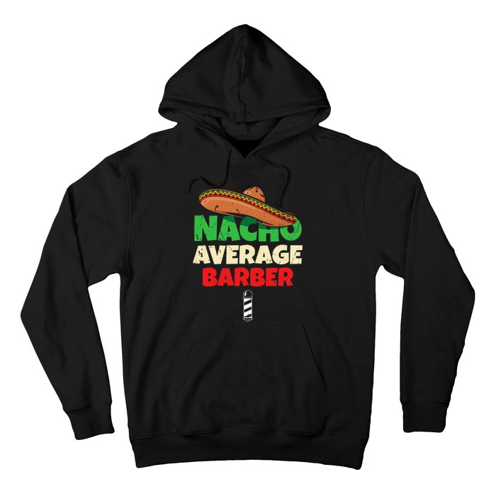 Nacho Average Barber Funny Hairdreser Hoodie