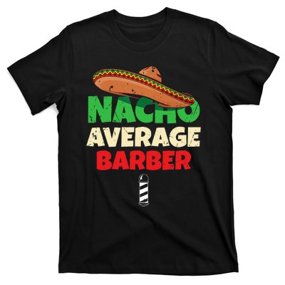 Nacho Average Barber Funny Hairdreser T-Shirt