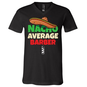 Nacho Average Barber Funny Hairdreser V-Neck T-Shirt