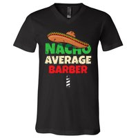 Nacho Average Barber Funny Hairdreser V-Neck T-Shirt