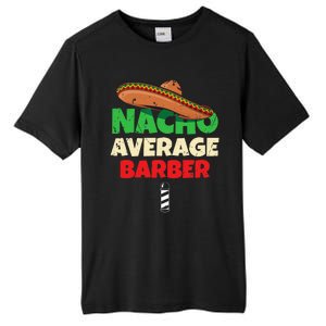 Nacho Average Barber Funny Hairdreser Tall Fusion ChromaSoft Performance T-Shirt