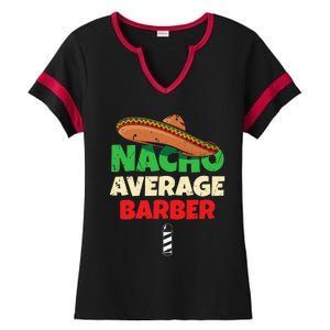 Nacho Average Barber Funny Hairdreser Ladies Halftime Notch Neck Tee