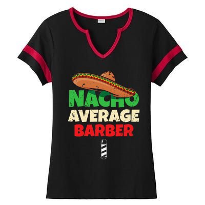 Nacho Average Barber Funny Hairdreser Ladies Halftime Notch Neck Tee