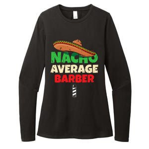 Nacho Average Barber Funny Hairdreser Womens CVC Long Sleeve Shirt