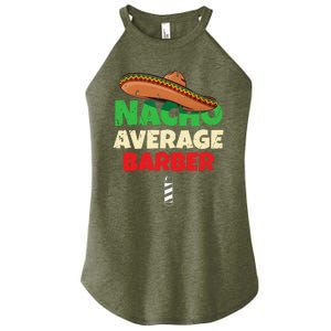 Nacho Average Barber Funny Hairdreser Women's Perfect Tri Rocker Tank