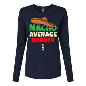 Nacho Average Barber Funny Hairdreser Womens Cotton Relaxed Long Sleeve T-Shirt