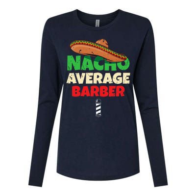 Nacho Average Barber Funny Hairdreser Womens Cotton Relaxed Long Sleeve T-Shirt