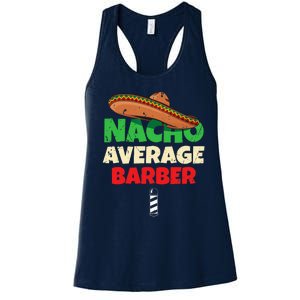 Nacho Average Barber Funny Hairdreser Women's Racerback Tank