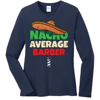 Nacho Average Barber Funny Hairdreser Ladies Long Sleeve Shirt