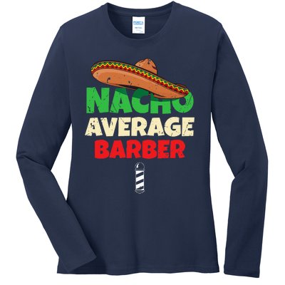 Nacho Average Barber Funny Hairdreser Ladies Long Sleeve Shirt