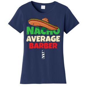 Nacho Average Barber Funny Hairdreser Women's T-Shirt