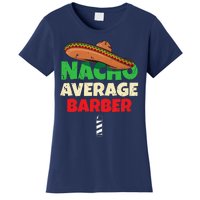 Nacho Average Barber Funny Hairdreser Women's T-Shirt