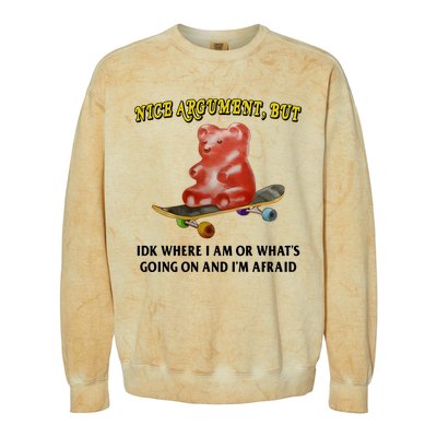 Nice Argument But Idk Where I Am Or WhatS Going On And IM Afraid Colorblast Crewneck Sweatshirt