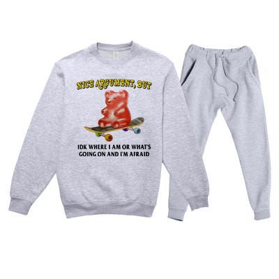 Nice Argument But Idk Where I Am Or WhatS Going On And IM Afraid Premium Crewneck Sweatsuit Set