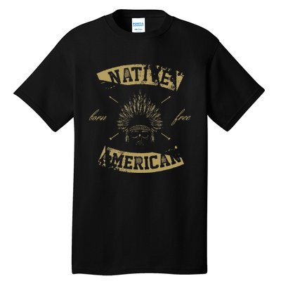 Native American Born Free Tall T-Shirt