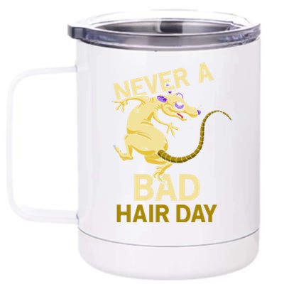 Never A Bad Hair Day Gift Hairless Rats Gift 12 oz Stainless Steel Tumbler Cup