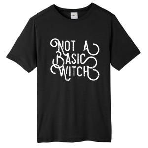 Not A Basic Witch Novelty Gift Funny Gift Tall Fusion ChromaSoft Performance T-Shirt