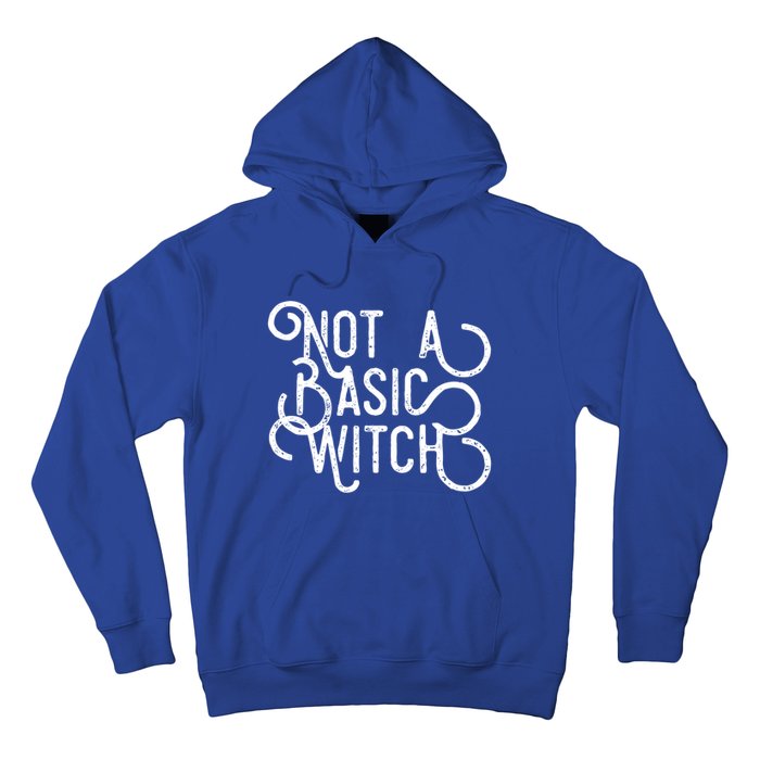 Not A Basic Witch Novelty Gift Funny Gift Hoodie