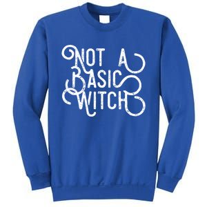 Not A Basic Witch Novelty Gift Funny Gift Sweatshirt