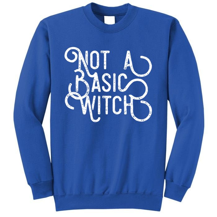 Not A Basic Witch Novelty Gift Funny Gift Sweatshirt