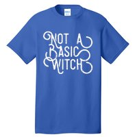 Not A Basic Witch Novelty Gift Funny Gift Tall T-Shirt