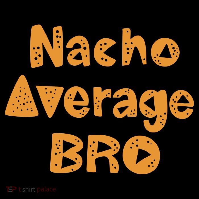 Nacho Average Bro Funny Flexfit Unipanel Trucker Cap