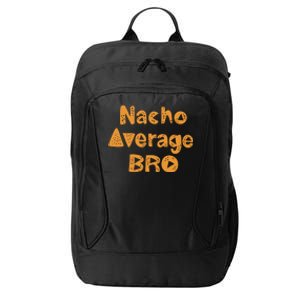 Nacho Average Bro Funny City Backpack