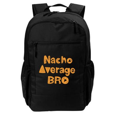Nacho Average Bro Funny Daily Commute Backpack