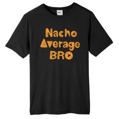 Nacho Average Bro Funny Tall Fusion ChromaSoft Performance T-Shirt