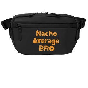 Nacho Average Bro Funny Crossbody Pack