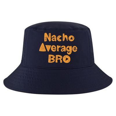 Nacho Average Bro Funny Cool Comfort Performance Bucket Hat