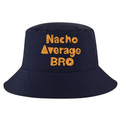 Nacho Average Bro Funny Cool Comfort Performance Bucket Hat