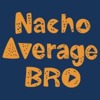 Nacho Average Bro Funny T-Shirt