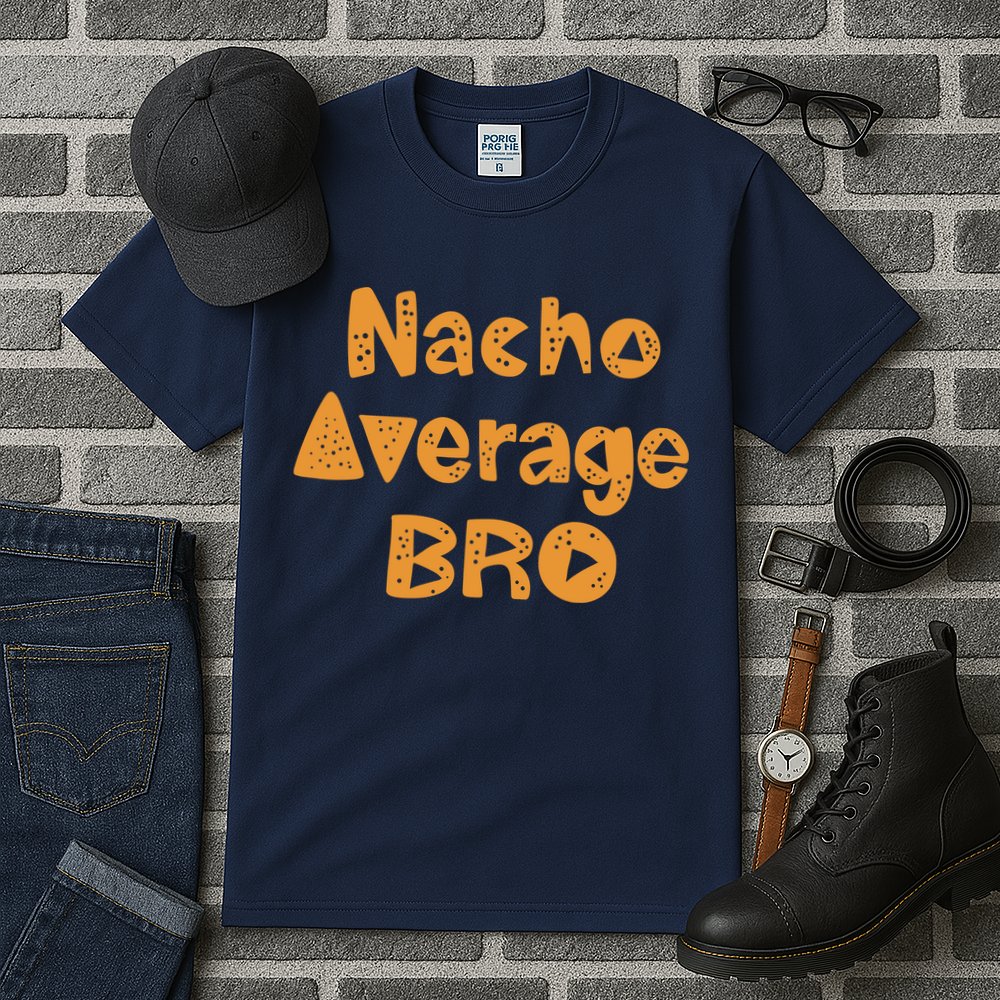 Nacho Average Bro Funny Tall T-Shirt