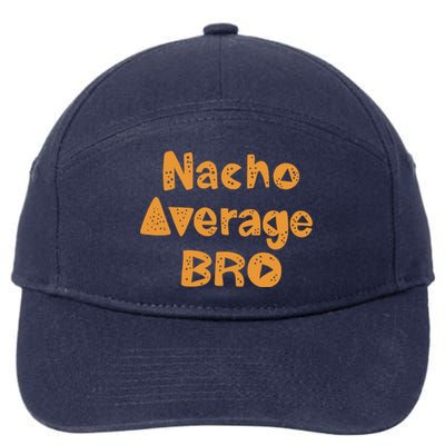 Nacho Average Bro Funny 7-Panel Snapback Hat