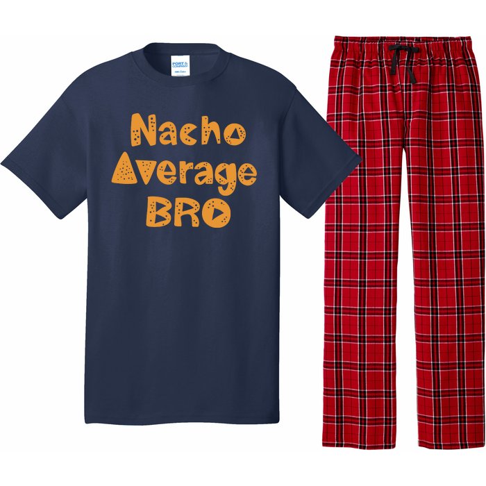 Nacho Average Bro Funny Pajama Set