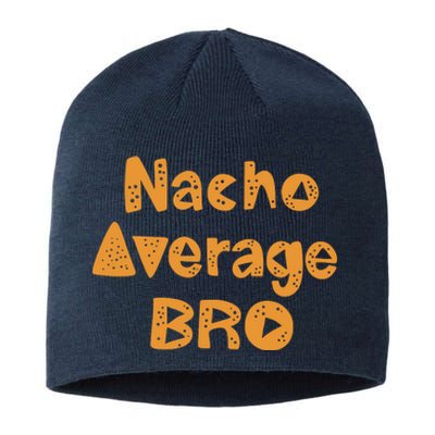 Nacho Average Bro Funny Sustainable Beanie