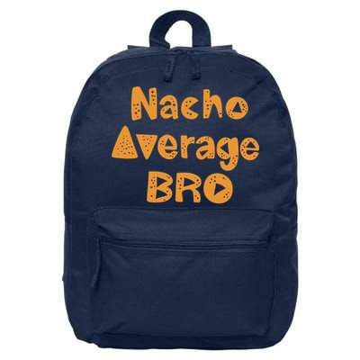 Nacho Average Bro Funny 16 in Basic Backpack