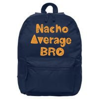 Nacho Average Bro Funny 16 in Basic Backpack