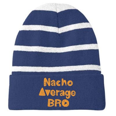 Nacho Average Bro Funny Striped Beanie with Solid Band