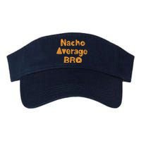 Nacho Average Bro Funny Valucap Bio-Washed Visor